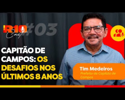 Os desafios de Capitão de Campos nos últimos 8 anos - Tim Medeiros | R10 Cast #003