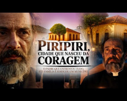 PIRIPIRI - CIDADE QUE NASCEU DA CORAGEM