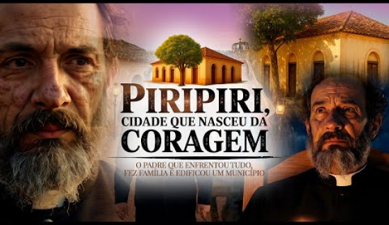PIRIPIRI - CIDADE QUE NASCEU DA CORAGEM