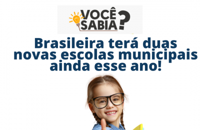 Brasileira: Prefeitura irá construir duas escolas municipais