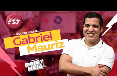 Gabriel Mauriz - Podcast DOIS7MEIA - #037 - 