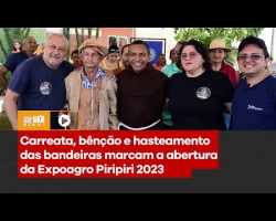Veja como foi a abertura da EXPOAGRO Piripiri 2023